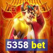 5358 bet